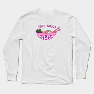 Send Noods / Ramen Bowl Long Sleeve T-Shirt